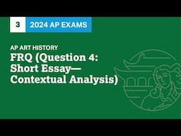 3 | FRQ (Question 4: Short Essay - Contextual Analysis) | Practice Sessions | AP Art History