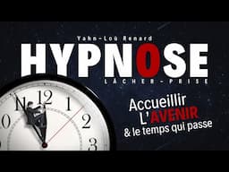 HYPNOSE - Accueillir l'Avenir et le Temps qui passe