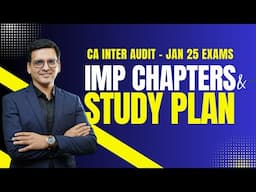 CA Inter Audit Jan25 - Study Plan & Imp Chapters