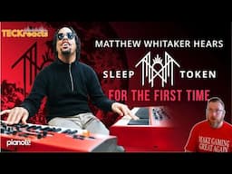 Worship Drummer Reacts to "Matthew Whitaker Hears Sleep Token for the First Time" on Pianote