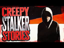 6 TRUE and CREEPY Stalker Stories