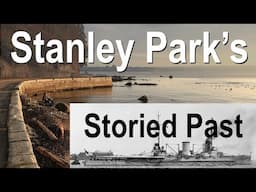 Stanley Park’s Storied Past