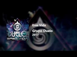 Grupo Duelo - Eres Vida (2017)