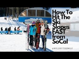 SOLO FEMALE #TRAVEL | How To Hit The Ski Slopes FAST From SoCal