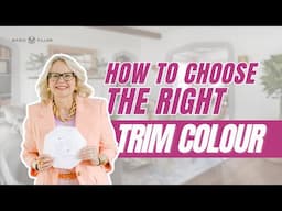 How to Choose the Best Trim Colour - Create Your Dream Home with Maria Killam | Episode 52