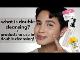 DAPAT BANG MAG DOUBLE CLEANSING? | Product Recommendations for Double Cleansing