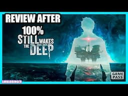 Still Wakes the Deep Review After 100% - Drilled Deep Enough