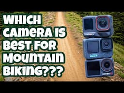 Searching for the Best Camera for Mountain Biking