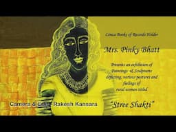 Pinky Bhatt  'Stree Shakti ' - Exhibition of Paintings & Sculptures