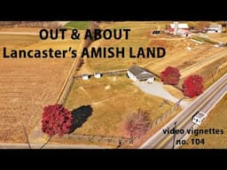 OUT and ABOUT in Lancaster County's AMISH LAND...Sights and Sounds of the Anabaptist Settlements