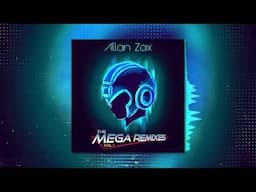 Allan Zax - The Mega Remixes vol. 1 (Available now on Streaming services and Music stores!)