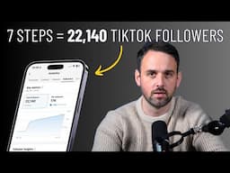 7 Easy Steps = 22,140 TikTok Followers