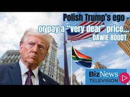 Polish Trump’s ego - or pay a “very dear” price…