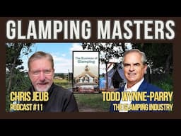 🎙️ Episode 11: The Glamping Industry (Todd Wynne-Parry)