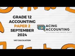 VAT Calculation | Grade 12 Accounting | Paper 2 | Sep 2024 Mpumalanga