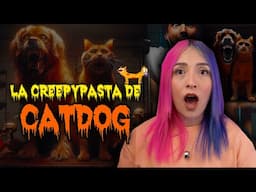 LA CREEPYPASTA DE CATDOG