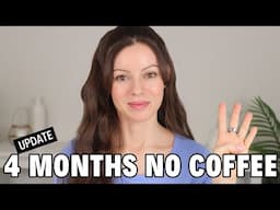 Quit Coffee 4 Months Ago - My UNEXPECTED side effect + cheating?!