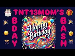 TNT13DAD & MUDDY hosts TNT13MOM's BIRTHDAY BASH!!!