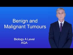 A Level Biology Revision (Year 13) "Benign and Malignant Tumours"