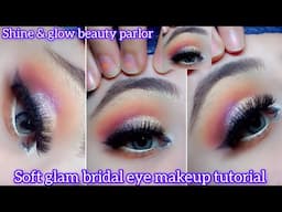 soft glam bridal eye makeup tutorial step by step | eye makeup for beginners | shine&glow | makeup