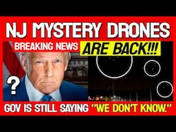 NJ MYSTERY DRONES ARE BACK!!! - Calls for more Restrictions!!! -   BREAKING NEWS 🚨