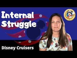 Disney Cruise Dilemma + Sailing Soon!