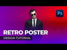 Photoshop: Create Stunning, RETRO POSTERS!