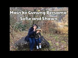 Main ke Gunung Bersama Sofie and shawn || Play in the mountain