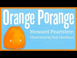 📖 🍊 Orange Porange By Howard Pearlstein READ ALOUD