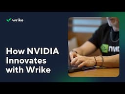 NVIDIA & Wrike: Driving Innovation Through Seamless Collaboration