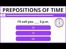 Prepositions of Time Test – Test Your Skills: Prepositions of Time Made Easy! – English Grammar Test