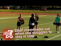 Deaf cheerleader cut when she struggles to stay in step