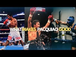 What Made Manny Pacquiao Good ?