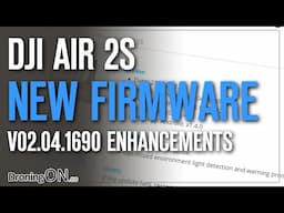 DJI AIR 2S NEW FIRMWARE v02.04.1690 (AirSense + Obstacle Avoidance)