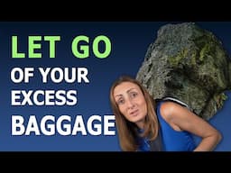 Your Baggage is Holding you Back: Let it Go!