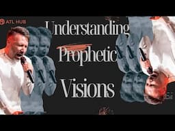 Understanding Prophetic Visions #globalhub