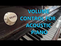 Adding Volume Control to my Acoustic Piano