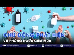 Chủ động phát hiện và phòng ngừa cúm mùa - VNA