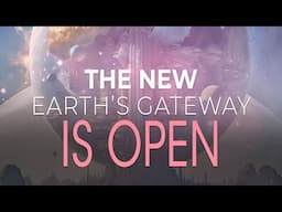 The New Earth's Gateway Is Open