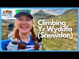 Climbing Yr Wyddfa (Snowdon) via the Watkin Path