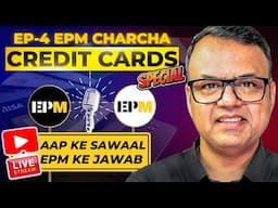 Ep - 4 | EPM Charcha on Credit Cards || New Card Special