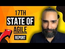 17th State of Agile Report KEY TAKEAWAYS (Surprising Results...)