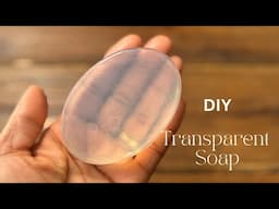 DIY TRANSPARENT SOAP