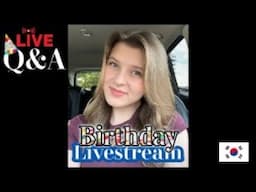 Birthday Livestream / What I've learned living in South Korea - Ask me anything Q&A 🥳