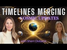 Timelines Merging & Cosmic Updates with Sherri Divband & Lily Nova