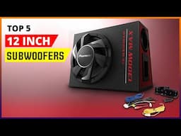 Best 12 Inch Subwoofers 2025