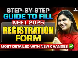 STEP BY STEP GUIDE to Fill NEET 2025 Registration Form! Most Detailed with New Changes! Garima Goel