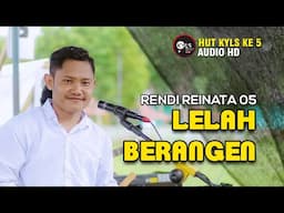 LELAH BERANGEN RENDI REINATA 05 - HUT KYLS  KE 5 || LR SOUND SYSTEM