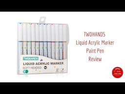 Twohands Liquid Acrylic Marker Paint Pen Review