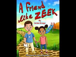 A Friend Like Zeek  Written By Serena Arvayo